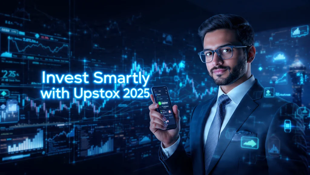 How to Invest Smartly with Upstox in 2025 – A Complete Beginner’s Guide
