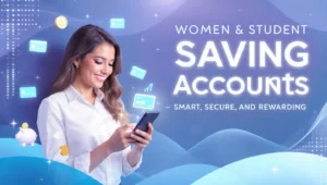 How to Use Women & Student Saving Accounts in 2026