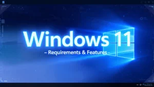 Windows 11 Requirements & Features