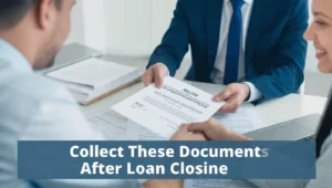 Important Documents to Collect After Loan Closure
