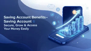 Top Benefits of a Saving Account in 2026