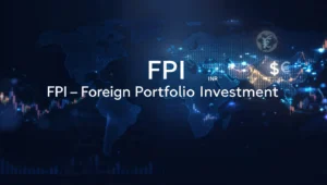 FPI in India: How It Works, Benefits & Market Impact
